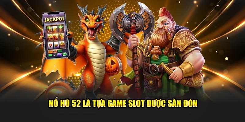 Trải Nghiệm Nổ Hũ 52 Ios Độc Quyền Cực Uy Tín Và An Toàn